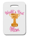 World's Best Mom - Number One Trophy Thick Plastic Luggage Tag by TooLoud-Luggage Tag-TooLoud-White-One Size-Davson Sales