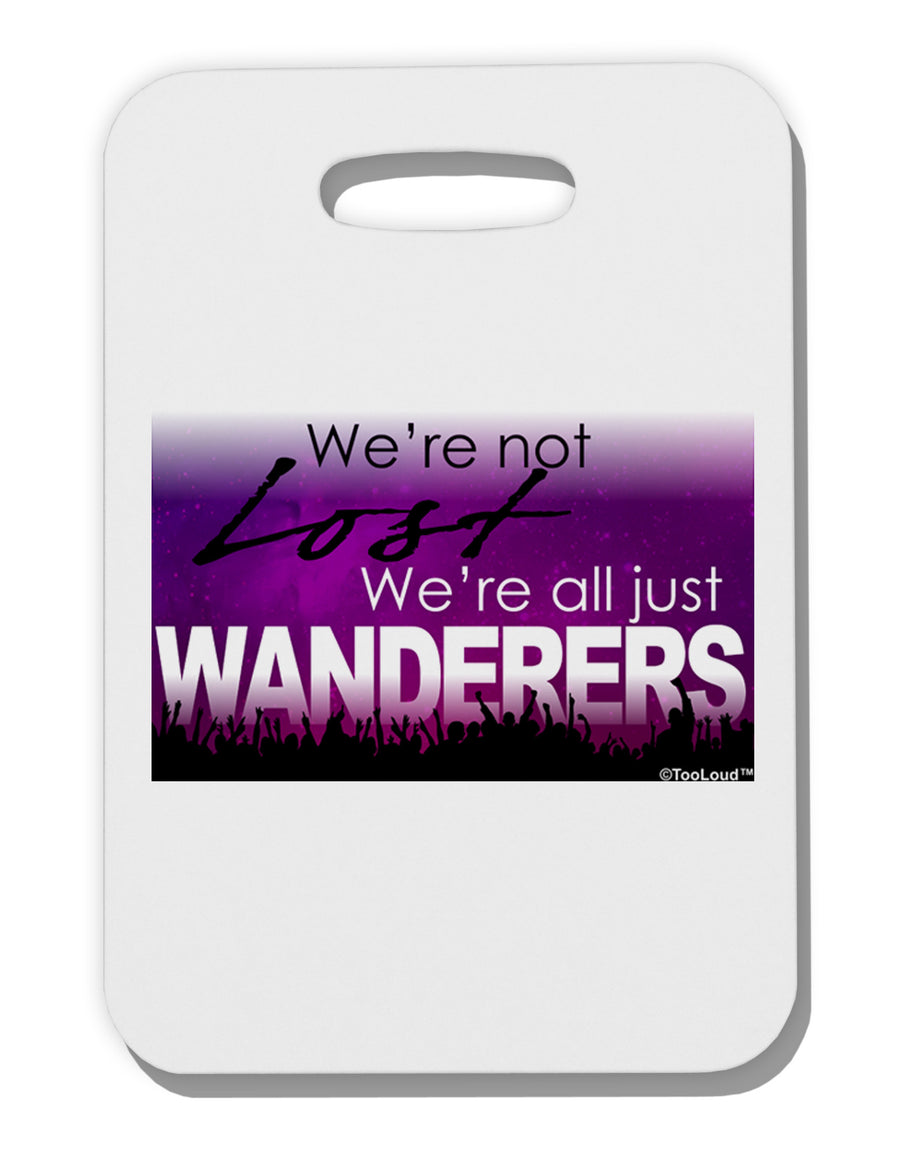 We're All Just Wanderers Thick Plastic Luggage Tag-Luggage Tag-TooLoud-White-One Size-Davson Sales