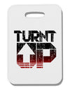 Turnt Up Distressed Thick Plastic Luggage Tag-Luggage Tag-TooLoud-White-One Size-Davson Sales