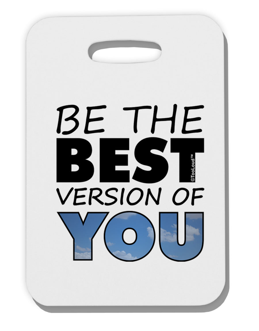 Be The Best Version Of You Thick Plastic Luggage Tag by TooLoud-Luggage Tag-TooLoud-White-One Size-Davson Sales