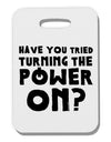 Turning the Power On Thick Plastic Luggage Tag-Luggage Tag-TooLoud-White-One Size-Davson Sales