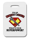 Ironworker - Superpower Thick Plastic Luggage Tag-Luggage Tag-TooLoud-White-One Size-Davson Sales