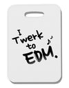 Twerk To EDM BnW Thick Plastic Luggage Tag-Luggage Tag-TooLoud-White-One Size-Davson Sales