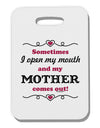 My Mother Comes Out Thick Plastic Luggage Tag-Luggage Tag-TooLoud-White-One Size-Davson Sales