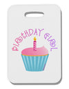 Birthday Girl - Candle Cupcake Thick Plastic Luggage Tag by TooLoud-Luggage Tag-TooLoud-White-One Size-Davson Sales