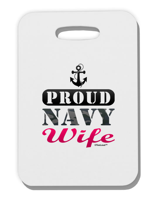 Proud Navy Wife Thick Plastic Luggage Tag-Luggage Tag-TooLoud-White-One Size-Davson Sales