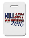 Hillary for President Flag Thick Plastic Luggage Tag-Luggage Tag-TooLoud-White-One Size-Davson Sales