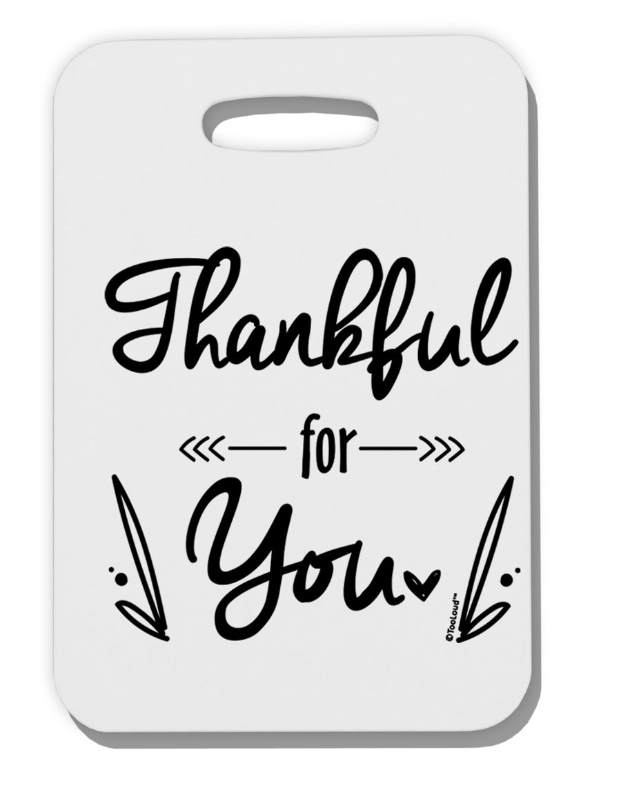 TooLoud Thankful for you Thick Plastic Luggage Tag-Luggage Tag-TooLoud-Davson Sales