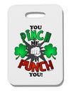 TooLoud You Pinch Me I Punch You Thick Plastic Luggage Tag-Luggage Tag-TooLoud-White-One Size-Davson Sales