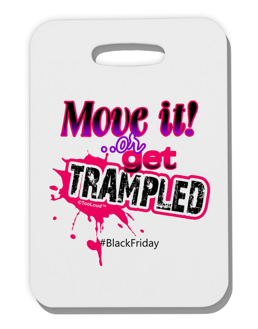 Move It Or Get Trampled Thick Plastic Luggage Tag-Luggage Tag-TooLoud-White-One Size-Davson Sales