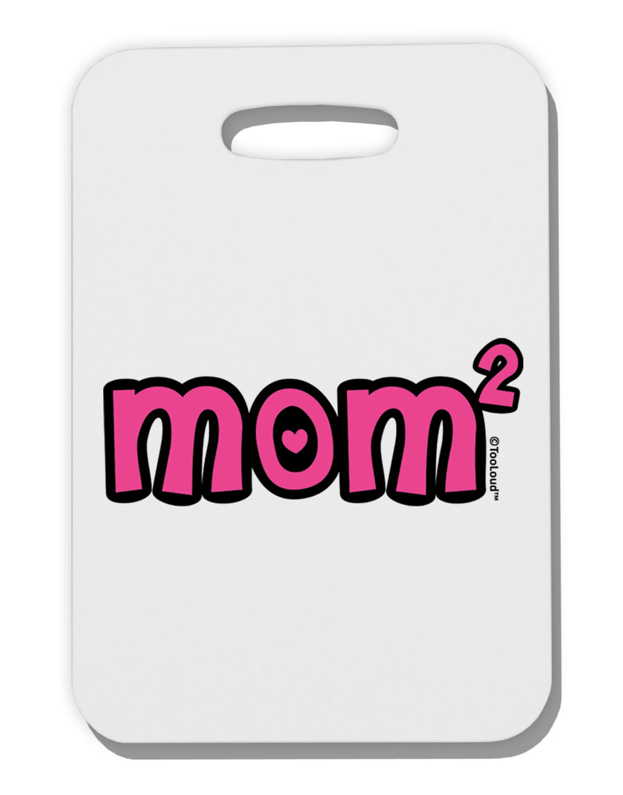 Mom Squared - Cute Mom of Two Design Thick Plastic Luggage Tag by TooLoud-Luggage Tag-TooLoud-White-One Size-Davson Sales