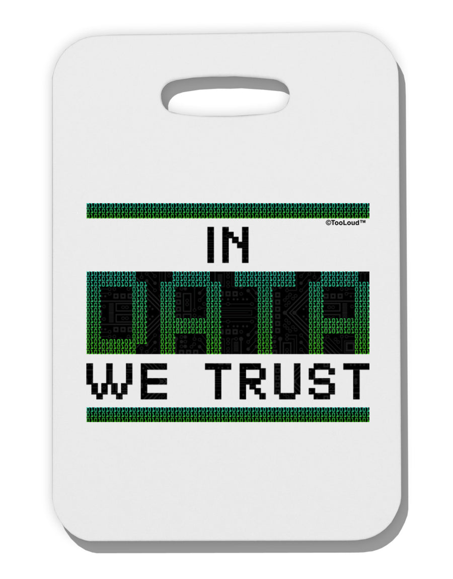 In Data We Trust Thick Plastic Luggage Tag-Luggage Tag-TooLoud-White-One Size-Davson Sales