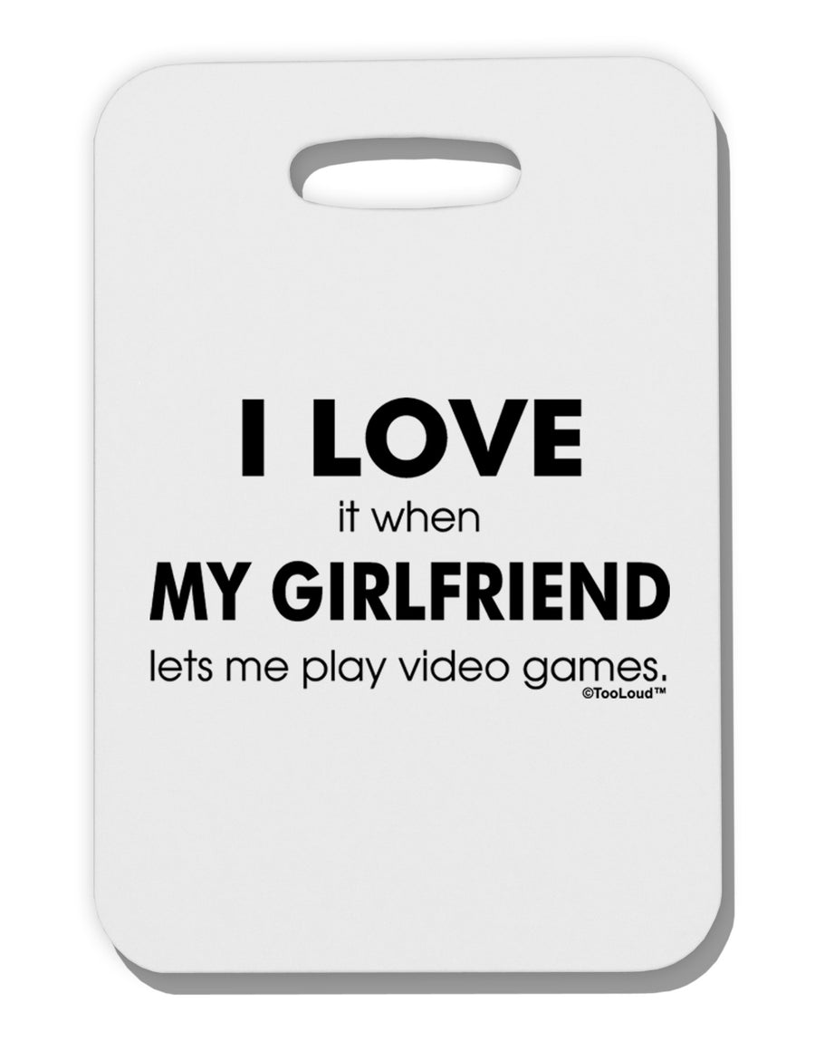 I Love My Girlfriend Videogames Thick Plastic Luggage Tag-Luggage Tag-TooLoud-White-One Size-Davson Sales