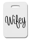 Wifey - Wife Design Thick Plastic Luggage Tag by TooLoud-Luggage Tag-TooLoud-White-One Size-Davson Sales