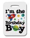 I'm the Birthday Boy - Outer Space Design Thick Plastic Luggage Tag by TooLoud-Luggage Tag-TooLoud-White-One Size-Davson Sales