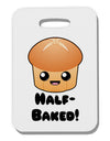 Half Baked Cute Roll Thick Plastic Luggage Tag-Luggage Tag-TooLoud-White-One Size-Davson Sales