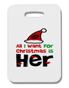 All I Want is Her Matching His & Hers Thick Plastic Luggage Tag-Luggage Tag-TooLoud-White-One Size-Davson Sales