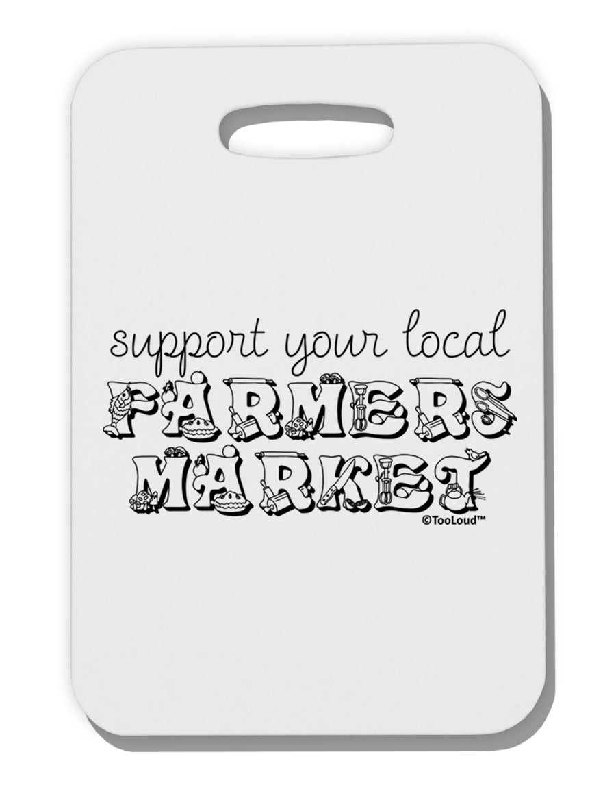 Support Your Local Farmers Market Thick Plastic Luggage Tag-Luggage Tag-TooLoud-White-One Size-Davson Sales