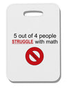 5 out of 4 People Funny Math Humor Thick Plastic Luggage Tag by TooLoud-TooLoud-White-2.74"x4"x2mm-Davson Sales