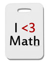 I Heart Math Thick Plastic Luggage Tag by TooLoud