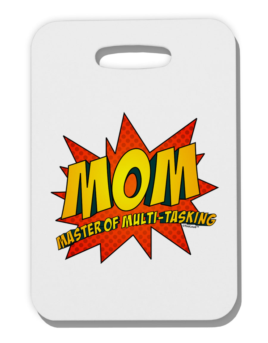 Mom Master Of Multi-tasking Thick Plastic Luggage Tag-Luggage Tag-TooLoud-White-One Size-Davson Sales