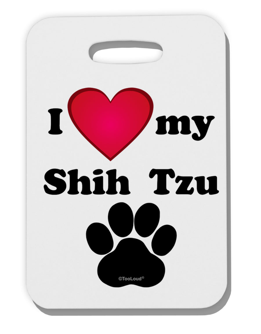 I Heart My Shih Tzu Thick Plastic Luggage Tag by TooLoud-Luggage Tag-TooLoud-White-One Size-Davson Sales