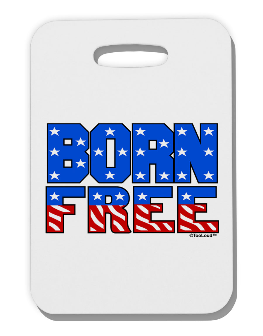 Born Free Color Thick Plastic Luggage Tag by TooLoud-Luggage Tag-TooLoud-White-One Size-Davson Sales