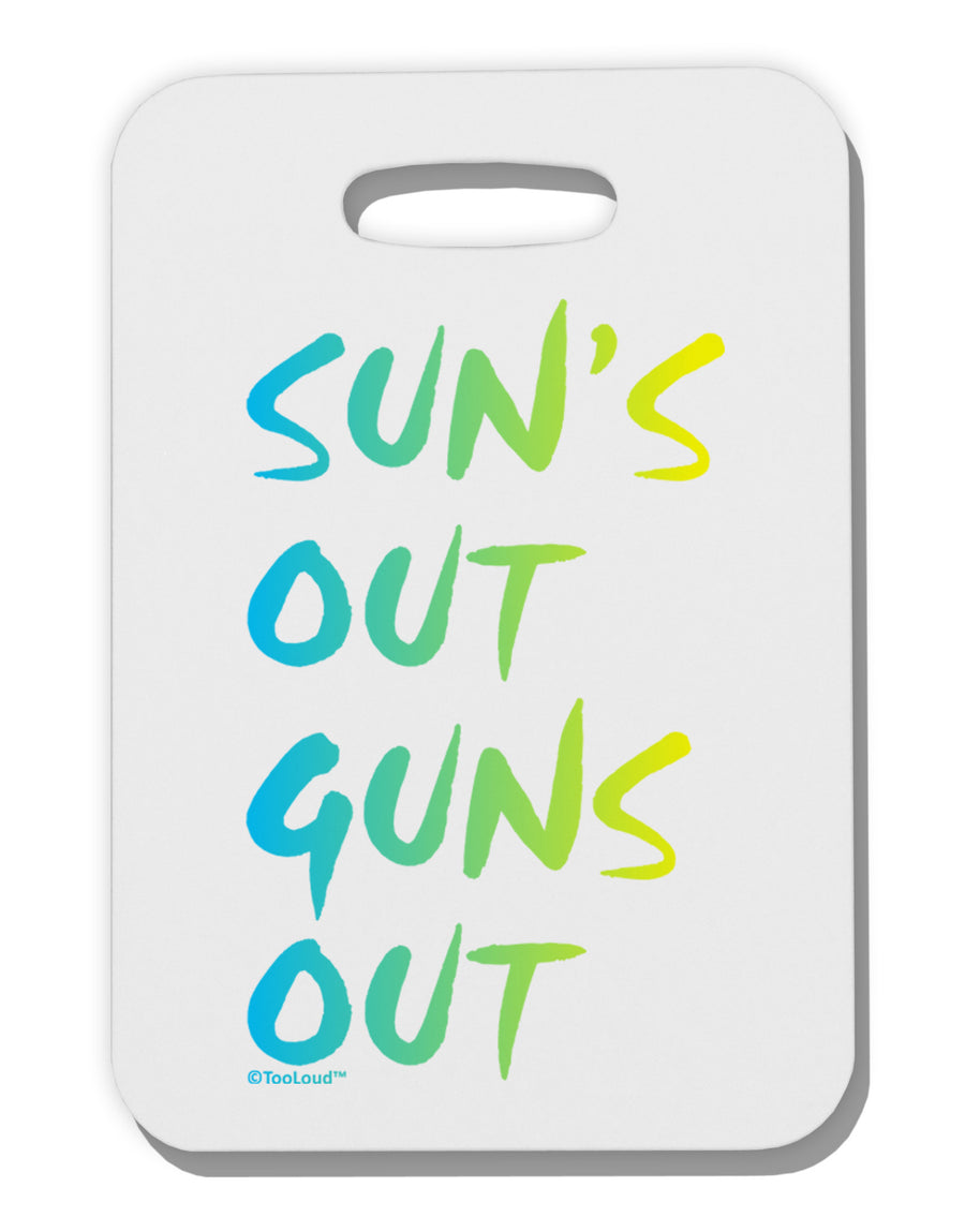 Suns Out Guns Out - Gradient Colors Thick Plastic Luggage Tag-Luggage Tag-TooLoud-White-One Size-Davson Sales