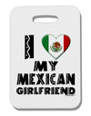 I Heart My Mexican Girlfriend Thick Plastic Luggage Tag by TooLoud-Luggage Tag-TooLoud-White-One Size-Davson Sales