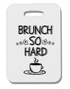 TooLoud Brunch So Hard Eggs and Coffee Thick Plastic Luggage Tag-Luggage Tag-TooLoud-Davson Sales