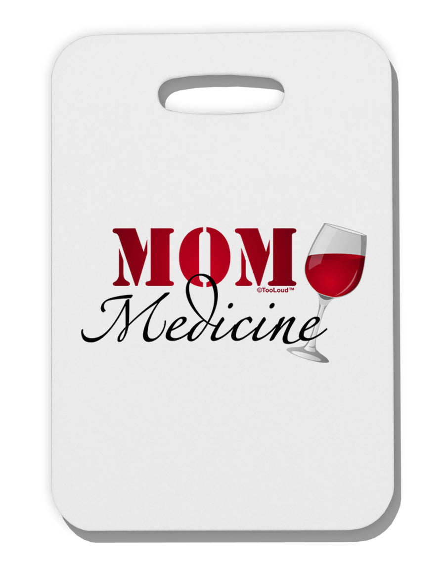 Mom Medicine Thick Plastic Luggage Tag-Luggage Tag-TooLoud-White-One Size-Davson Sales