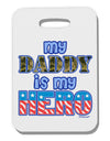 My Daddy is My Hero - Armed Forces - Blue Thick Plastic Luggage Tag by TooLoud-Luggage Tag-TooLoud-White-One Size-Davson Sales