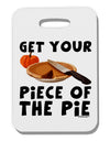 Get Your Piece Thick Plastic Luggage Tag-Luggage Tag-TooLoud-White-One Size-Davson Sales