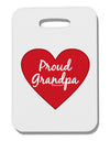 Proud Grandpa Heart Thick Plastic Luggage Tag by TooLoud-Luggage Tag-TooLoud-White-One Size-Davson Sales