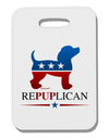 RePUPlican Thick Plastic Luggage Tag-Luggage Tag-TooLoud-White-One Size-Davson Sales