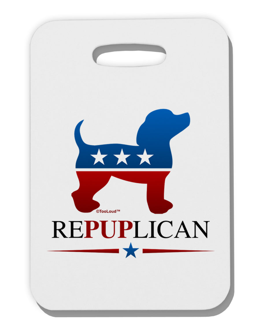 RePUPlican Thick Plastic Luggage Tag-Luggage Tag-TooLoud-White-One Size-Davson Sales