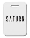 Planet Saturn Text Only Thick Plastic Luggage Tag by TooLoud-Luggage Tag-TooLoud-White-One Size-Davson Sales