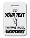 Personalized I'm -Customizable- What's Your Superpower Thick Plastic Luggage Tag-Luggage Tag-TooLoud-White-One Size-Davson Sales