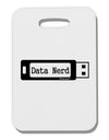 Data Nerd USB Thick Plastic Luggage Tag by TooLoud-Luggage Tag-TooLoud-White-One Size-Davson Sales