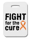 Fight for the Cure - Orange Ribbon Leukemia Thick Plastic Luggage Tag-Luggage Tag-TooLoud-White-One Size-Davson Sales