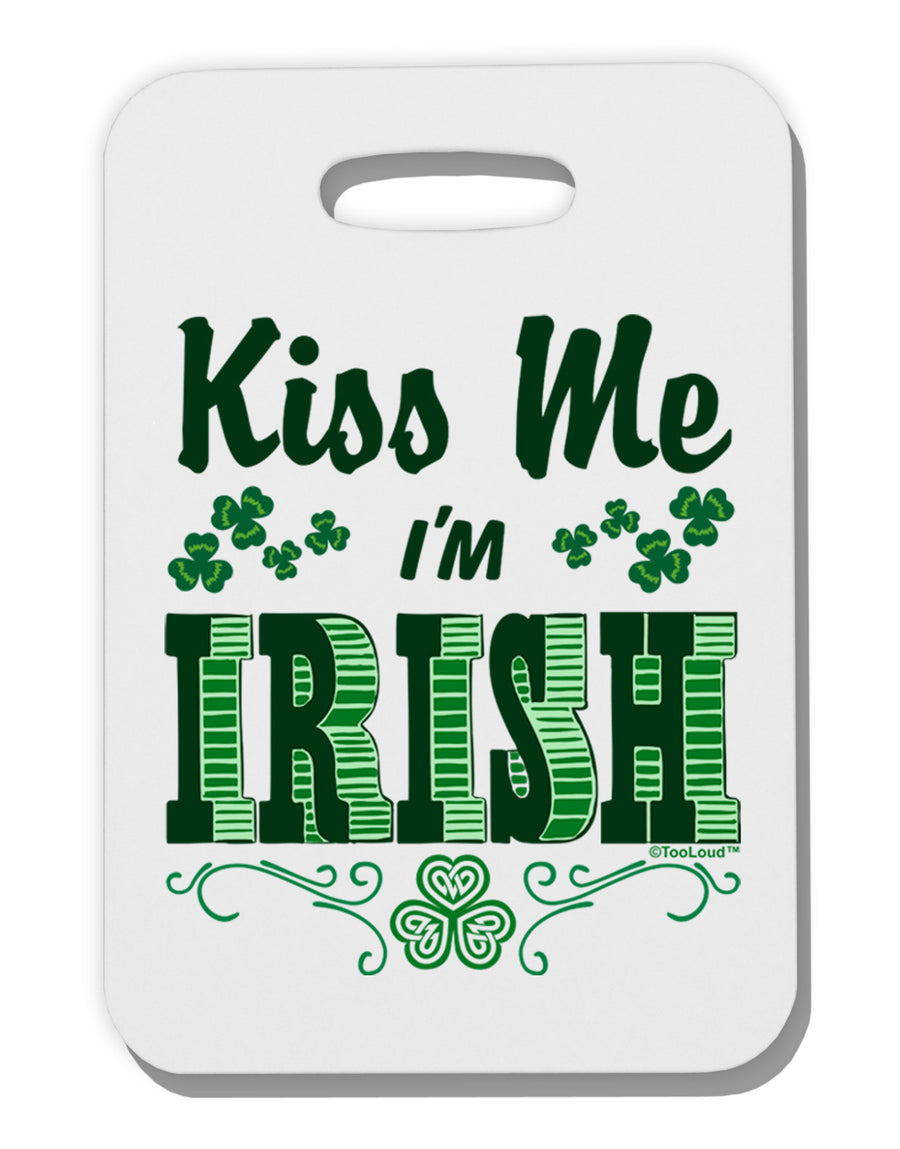 Kiss Me I'm Irish St Patricks Day Thick Plastic Luggage Tag-Luggage Tag-TooLoud-White-One Size-Davson Sales