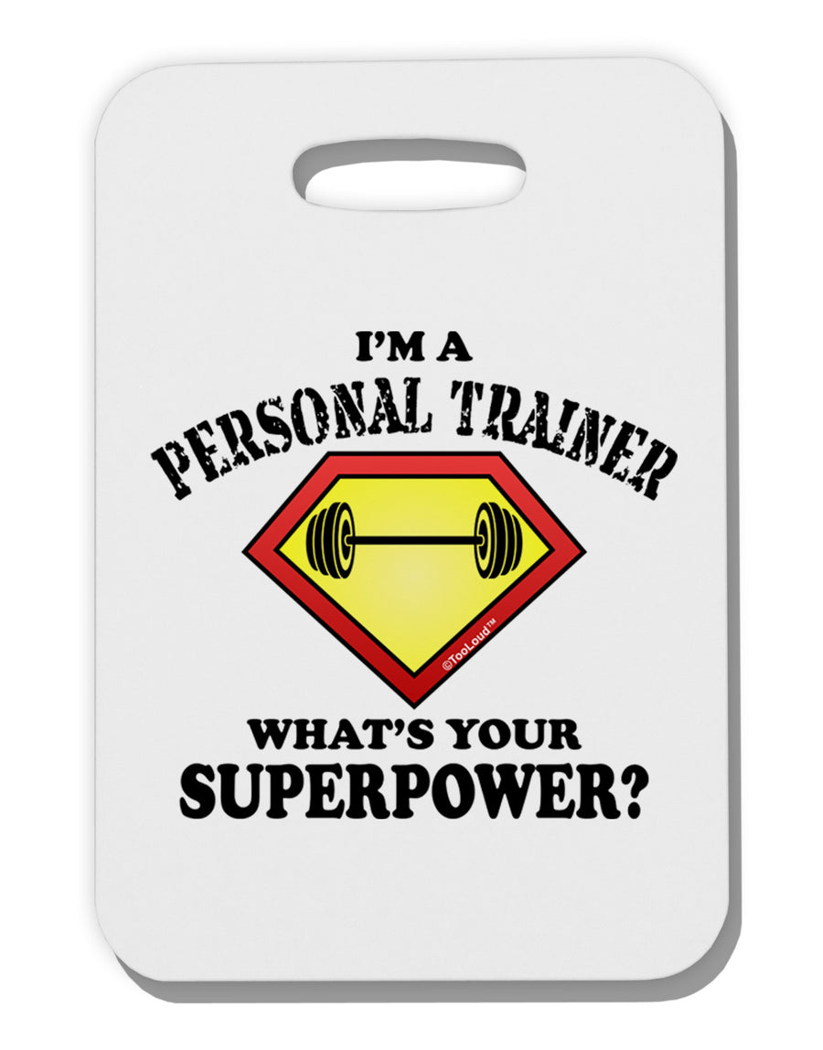 Personal Trainer - Superpower Thick Plastic Luggage Tag-Luggage Tag-TooLoud-White-One Size-Davson Sales