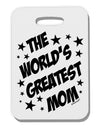 The World's Greatest Mom - Superhero Style Thick Plastic Luggage Tag by TooLoud-Luggage Tag-TooLoud-White-One Size-Davson Sales