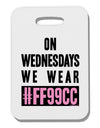 On Wednesdays We Wear FF99CC Thick Plastic Luggage Tag-Luggage Tag-TooLoud-White-One Size-Davson Sales