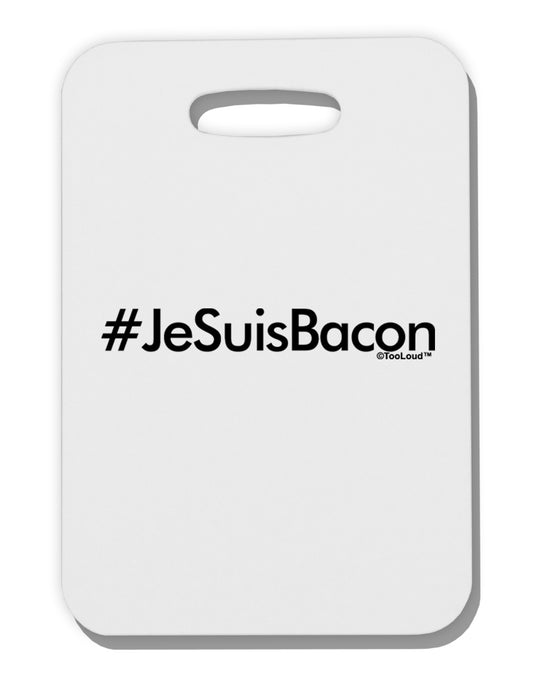 Hashtag JeSuisBacon Thick Plastic Luggage Tag-Luggage Tag-TooLoud-White-One Size-Davson Sales