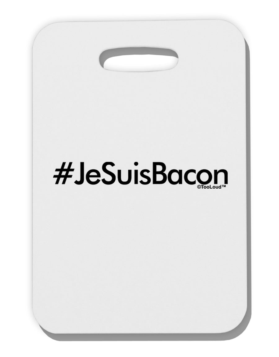 Hashtag JeSuisBacon Thick Plastic Luggage Tag-Luggage Tag-TooLoud-White-One Size-Davson Sales