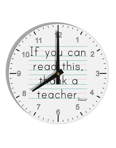 If You Can Read This - Thank a Teacher 10 InchRound Wall Clock with Numbers-Wall Clock-TooLoud-White-Davson Sales