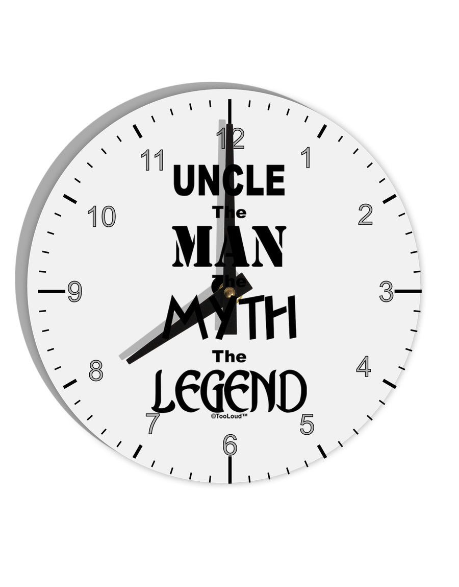 Uncle The Man The Myth The Legend 10 InchRound Wall Clock with Numbers by TooLoud-Wall Clock-TooLoud-White-Davson Sales