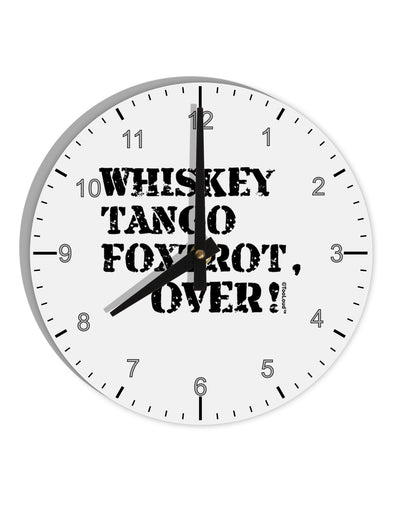 Whiskey Tango Foxtrot WTF 10 InchRound Wall Clock with Numbers by TooLoud-Wall Clock-TooLoud-White-Davson Sales