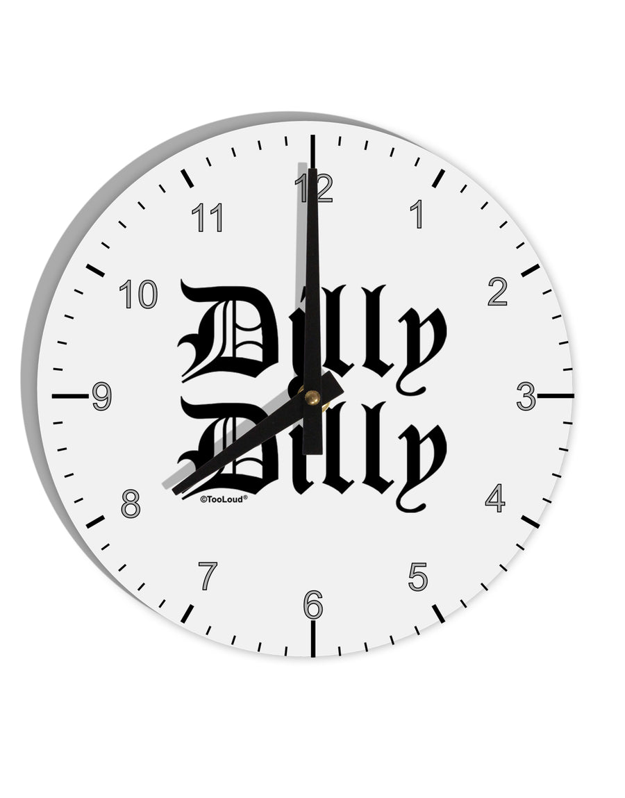 Dilly Dilly Beer Drinking Funny 10 InchRound Wall Clock with Numbers by TooLoud-Wall Clock-TooLoud-White-Davson Sales